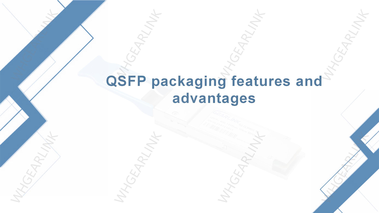 QSFP-packaging-features-and-advantages.jpg