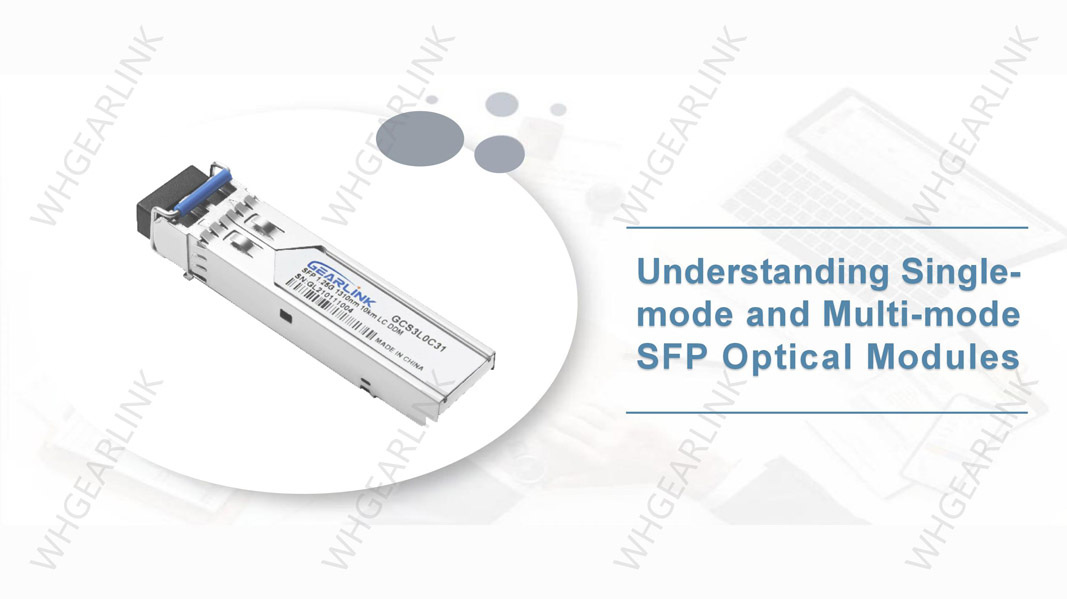 Understanding Single-mode and Multi-mode SFP Optical Modules