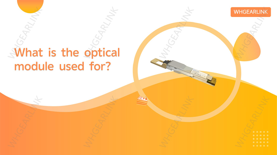 What is the optical module used for?