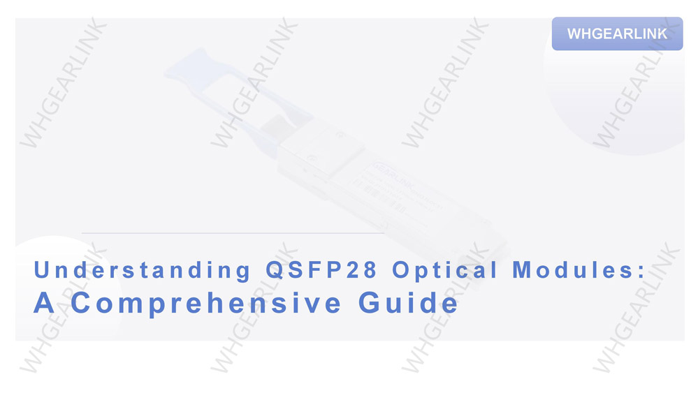understanding-qsfp28-optical-modules-a-comprehensive-guide.jpg
